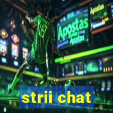 strii chat